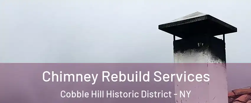 Chimney Rebuild Services Cobble Hill Historic District - NY
