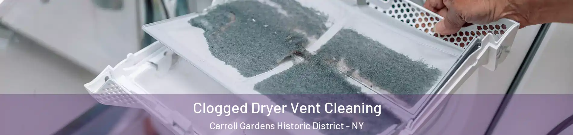Clogged Dryer Vent Cleaning Carroll Gardens Historic District - NY