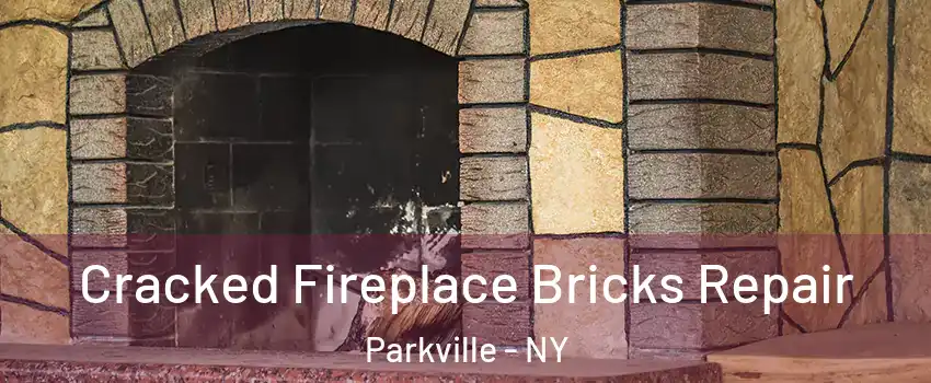 Cracked Fireplace Bricks Repair Parkville - NY