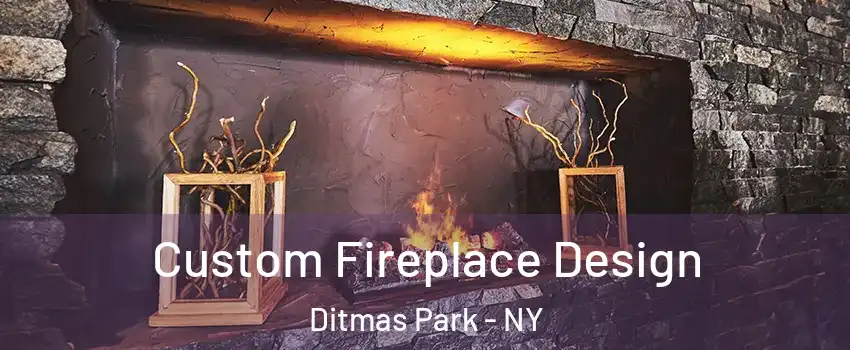 Custom Fireplace Design Ditmas Park - NY