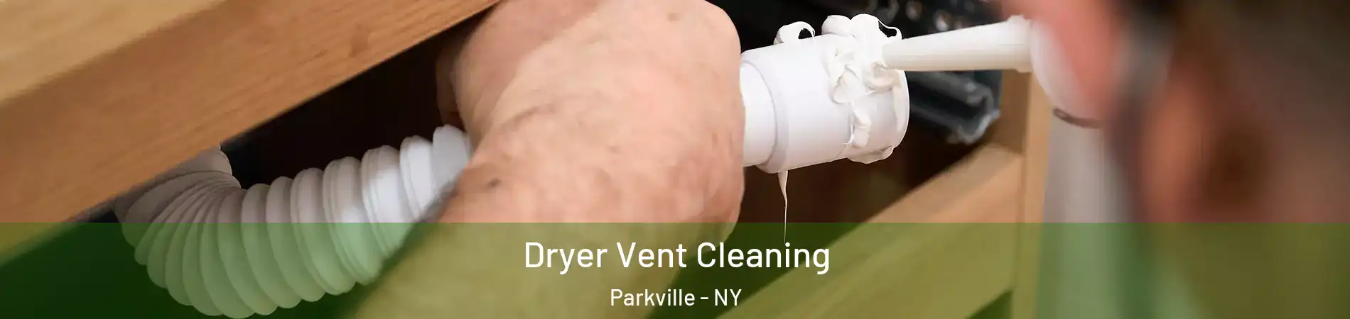 Dryer Vent Cleaning Parkville - NY