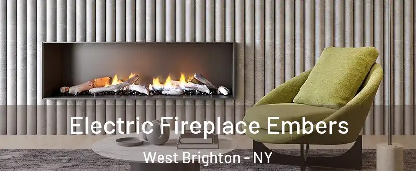 Electric Fireplace Embers West Brighton - NY