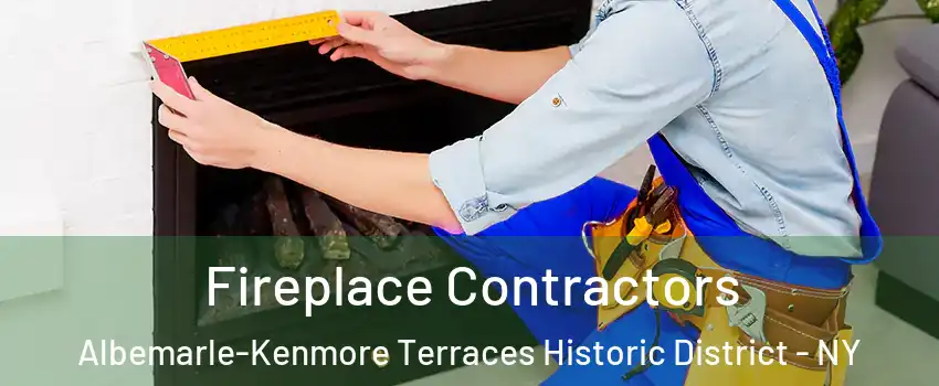 Fireplace Contractors Albemarle-Kenmore Terraces Historic District - NY