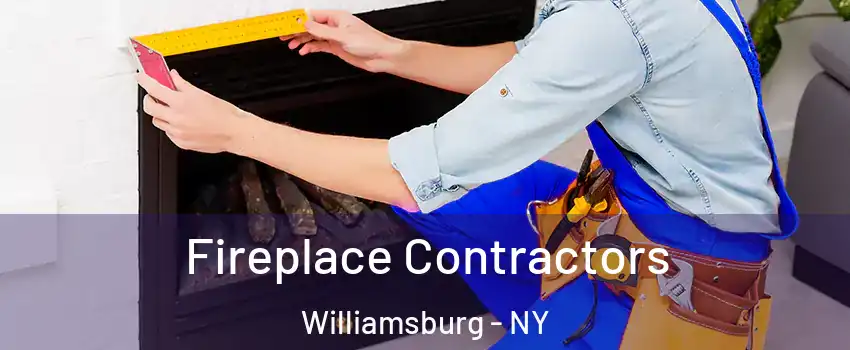 Fireplace Contractors Williamsburg - NY