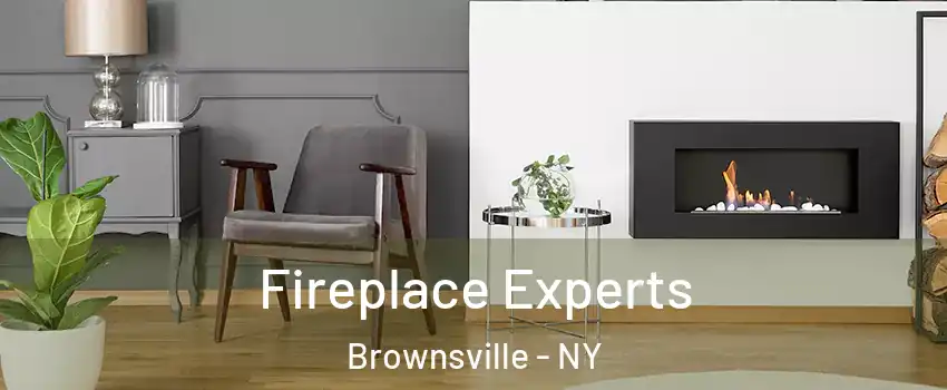 Fireplace Experts Brownsville - NY