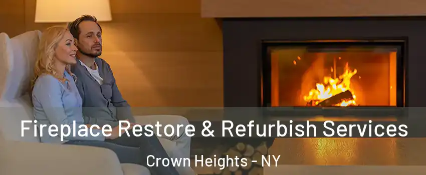 Fireplace Restore & Refurbish Services Crown Heights - NY