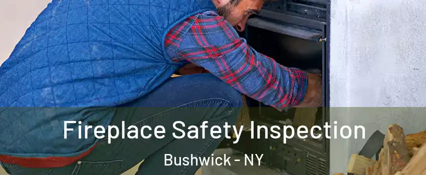 Fireplace Safety Inspection Bushwick - NY