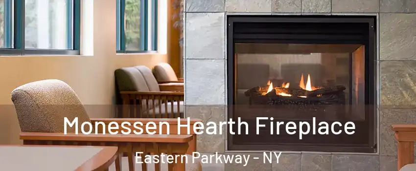 Monessen Hearth Fireplace Eastern Parkway - NY