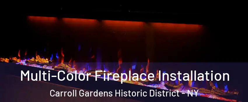 Multi-Color Fireplace Installation Carroll Gardens Historic District - NY