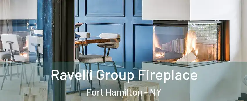 Ravelli Group Fireplace Fort Hamilton - NY
