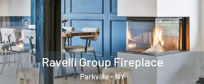 Ravelli Group Fireplace Parkville - NY