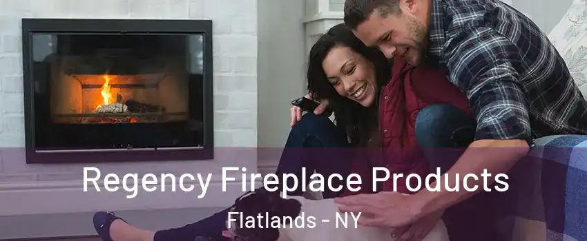 Regency Fireplace Products Flatlands - NY
